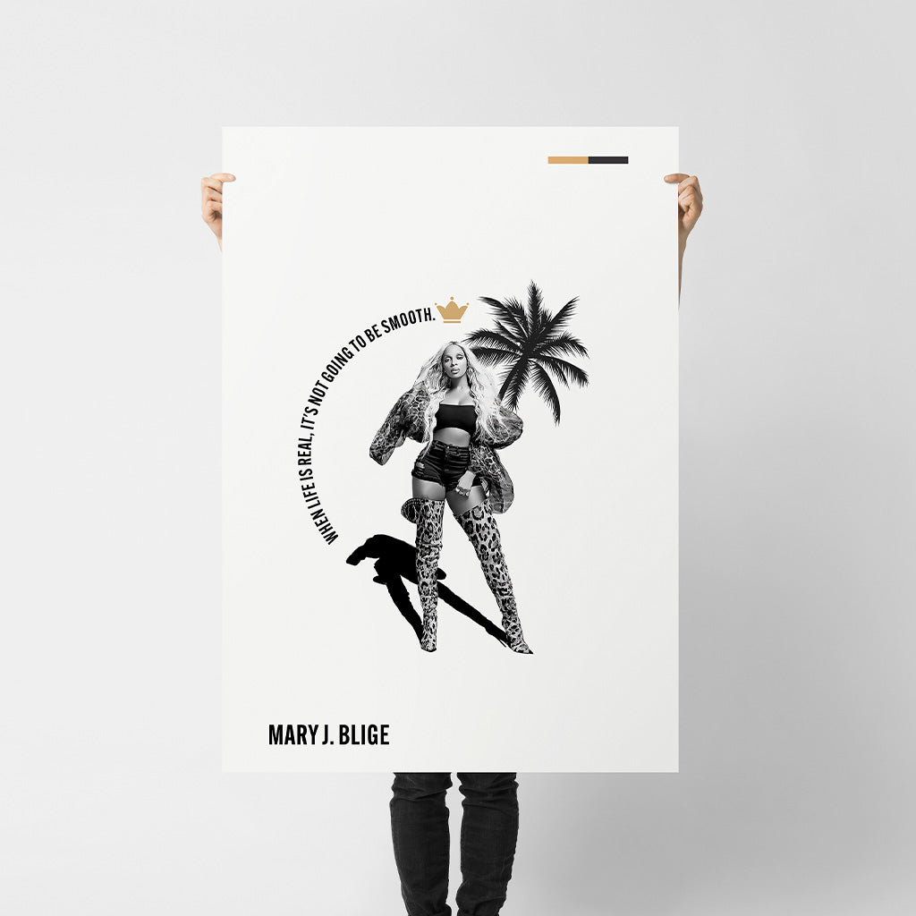 Mary J. Blige Art Print — "When Life Is Real, It’s Not Going to Be Smooth" Quote Poster | Modern Music Wall Art | 11x17, 12x18, 16x24, 20x30, 24x36