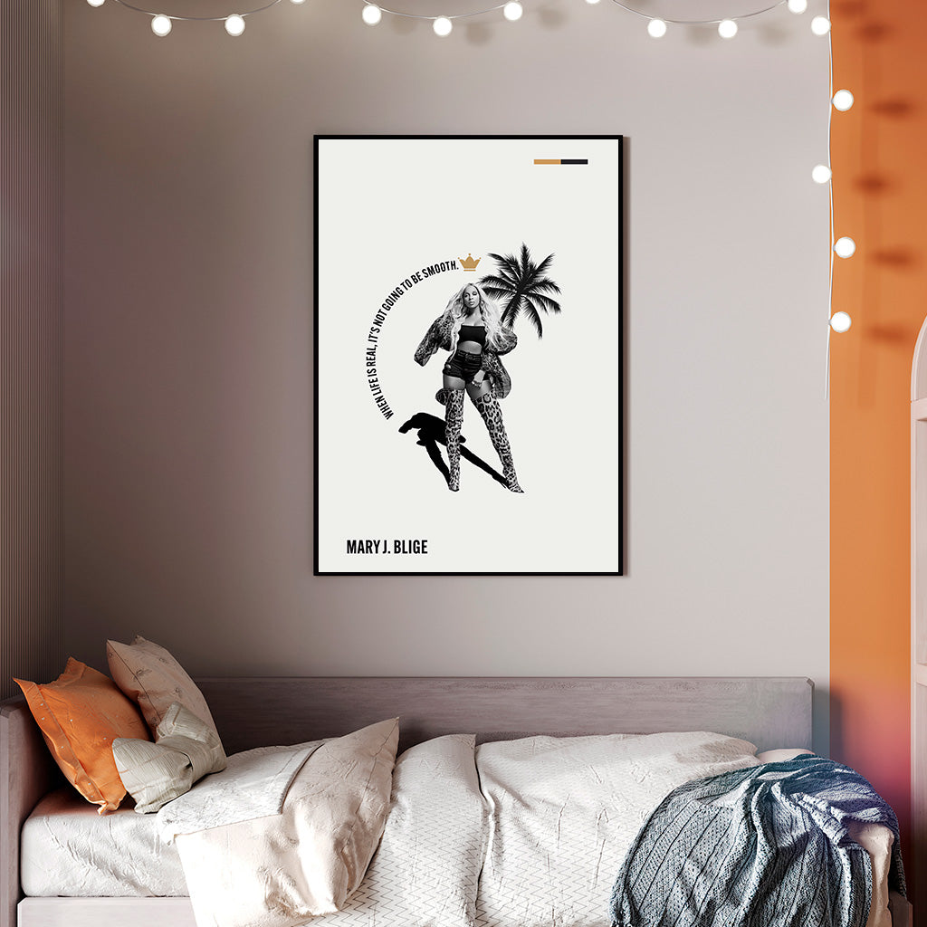 Mary J. Blige Art Print — "When Life Is Real, It’s Not Going to Be Smooth" Quote Poster | Modern Music Wall Art | 11x17, 12x18, 16x24, 20x30, 24x36